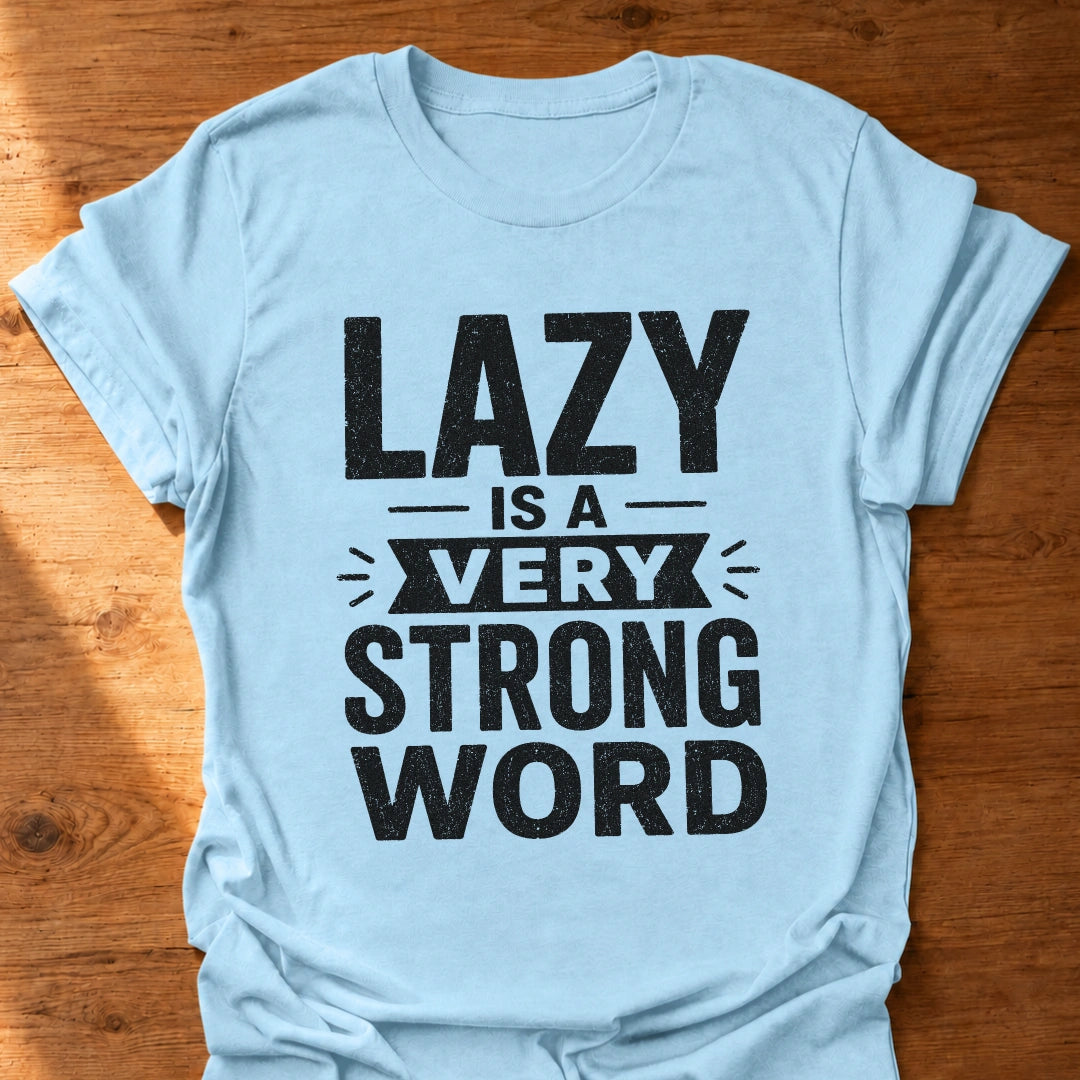 A Very Strong Word T-Shirt