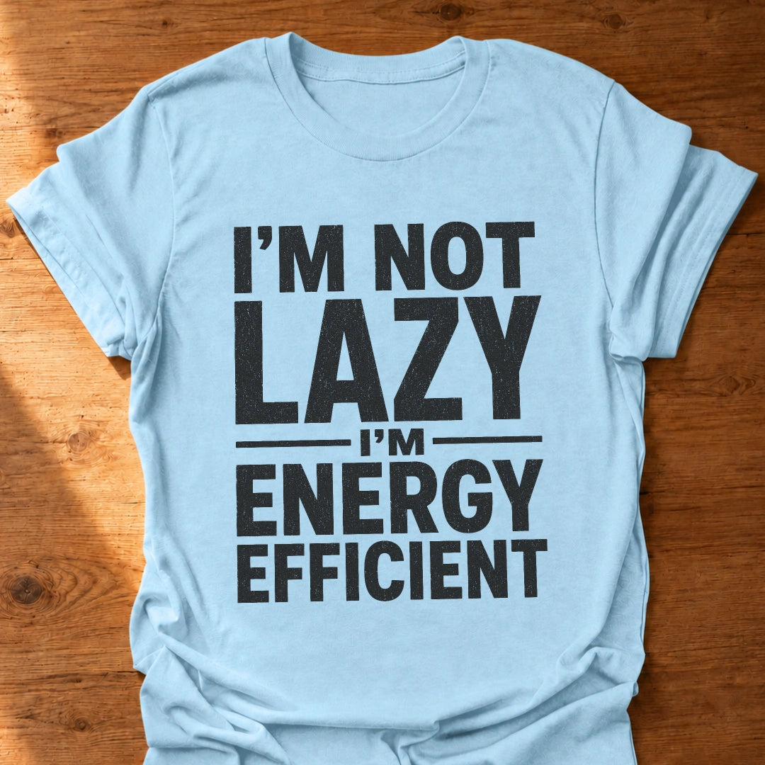 I'm Efficient T-Shirt