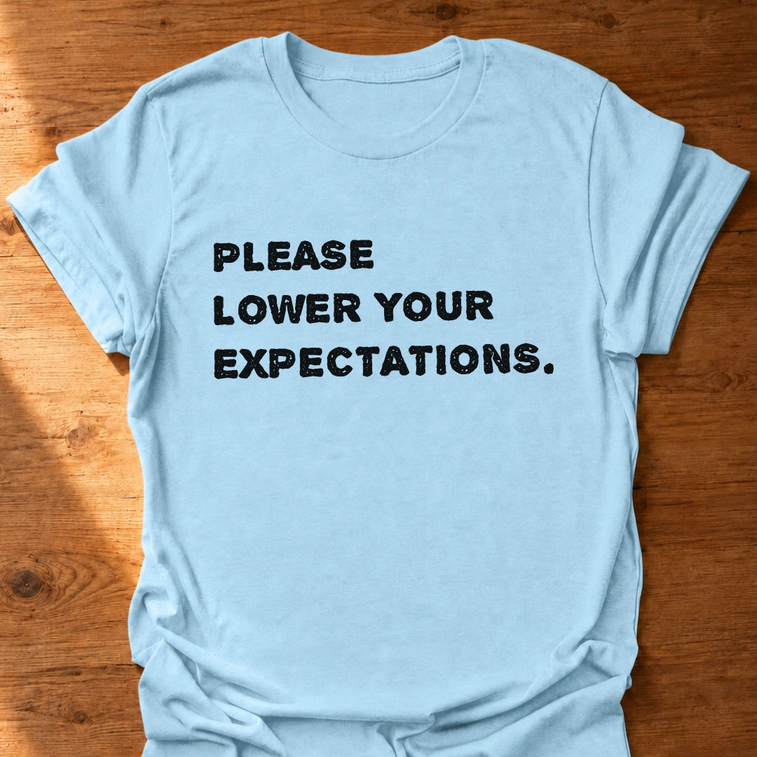Lower Expectations T-Shirt