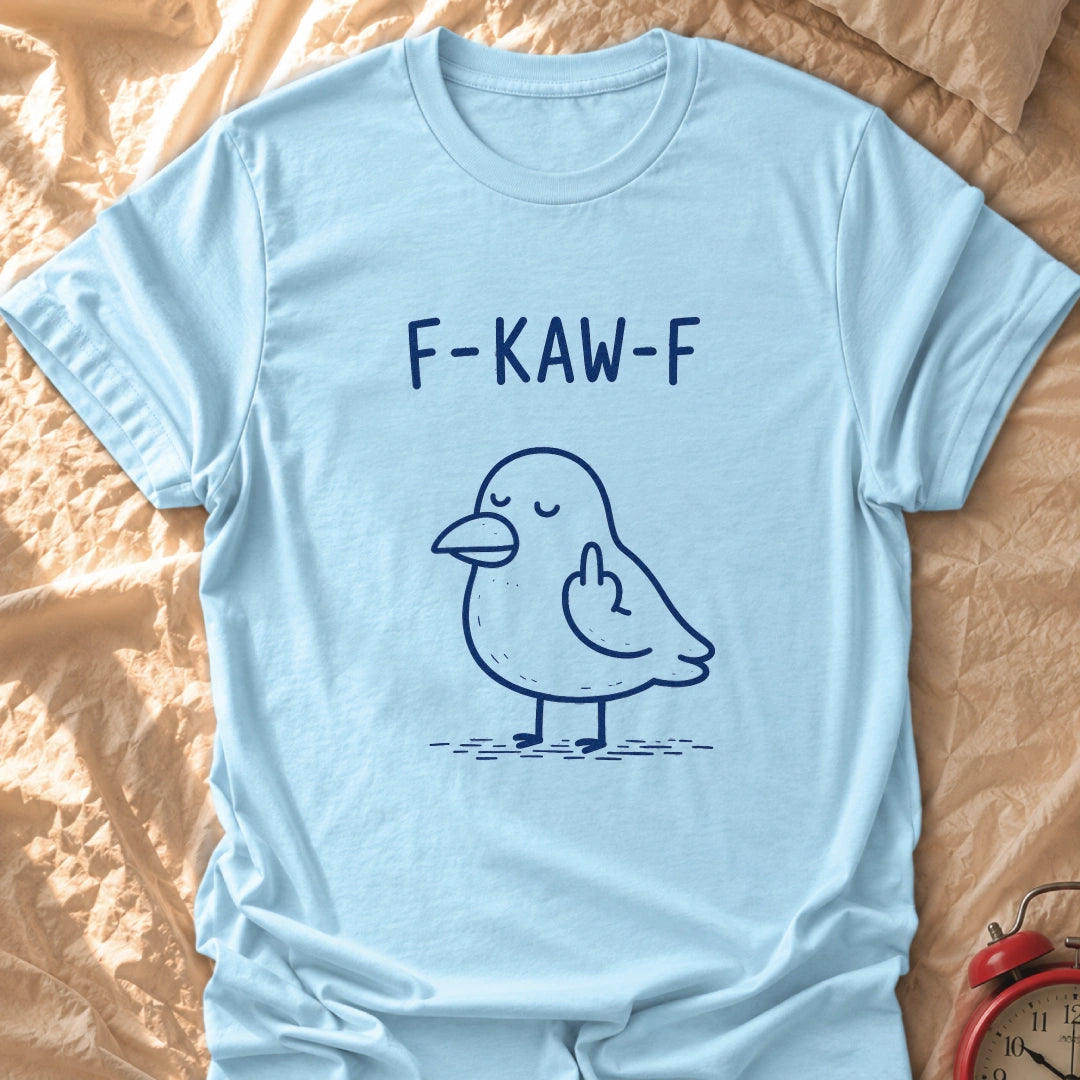 F Kaw F T-Shirt