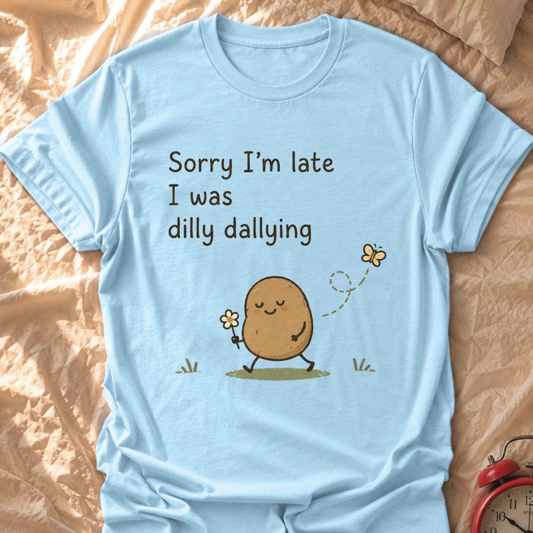 Sorry I'm Late T-Shirt