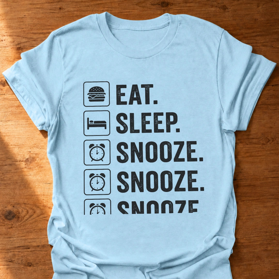 Snooze Snooze Snooze T-Shirt