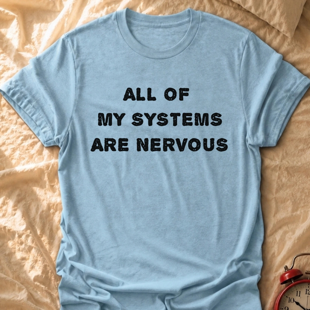 All Of My Systems T-Shirt