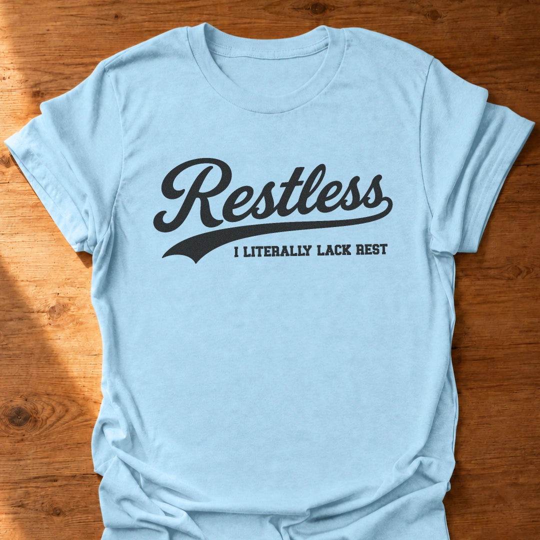Restless T-Shirt