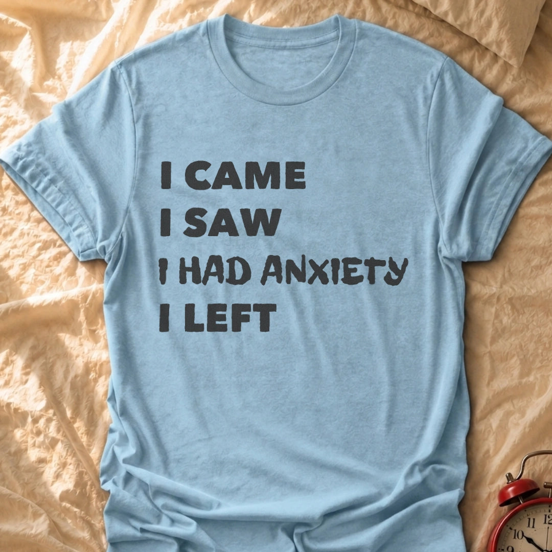 I Came I Left T-Shirt