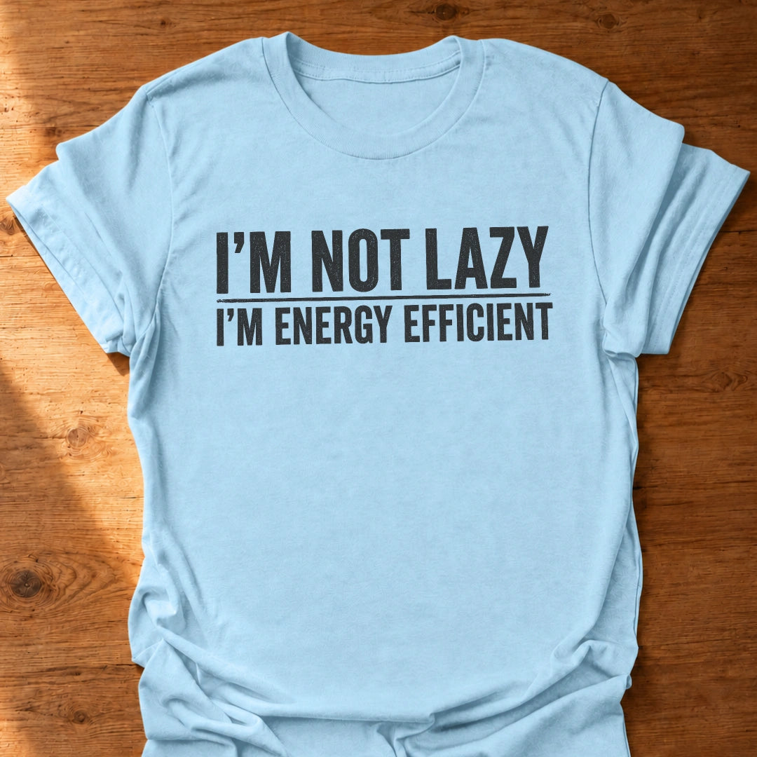 I'm Energy Efficient T-Shirt