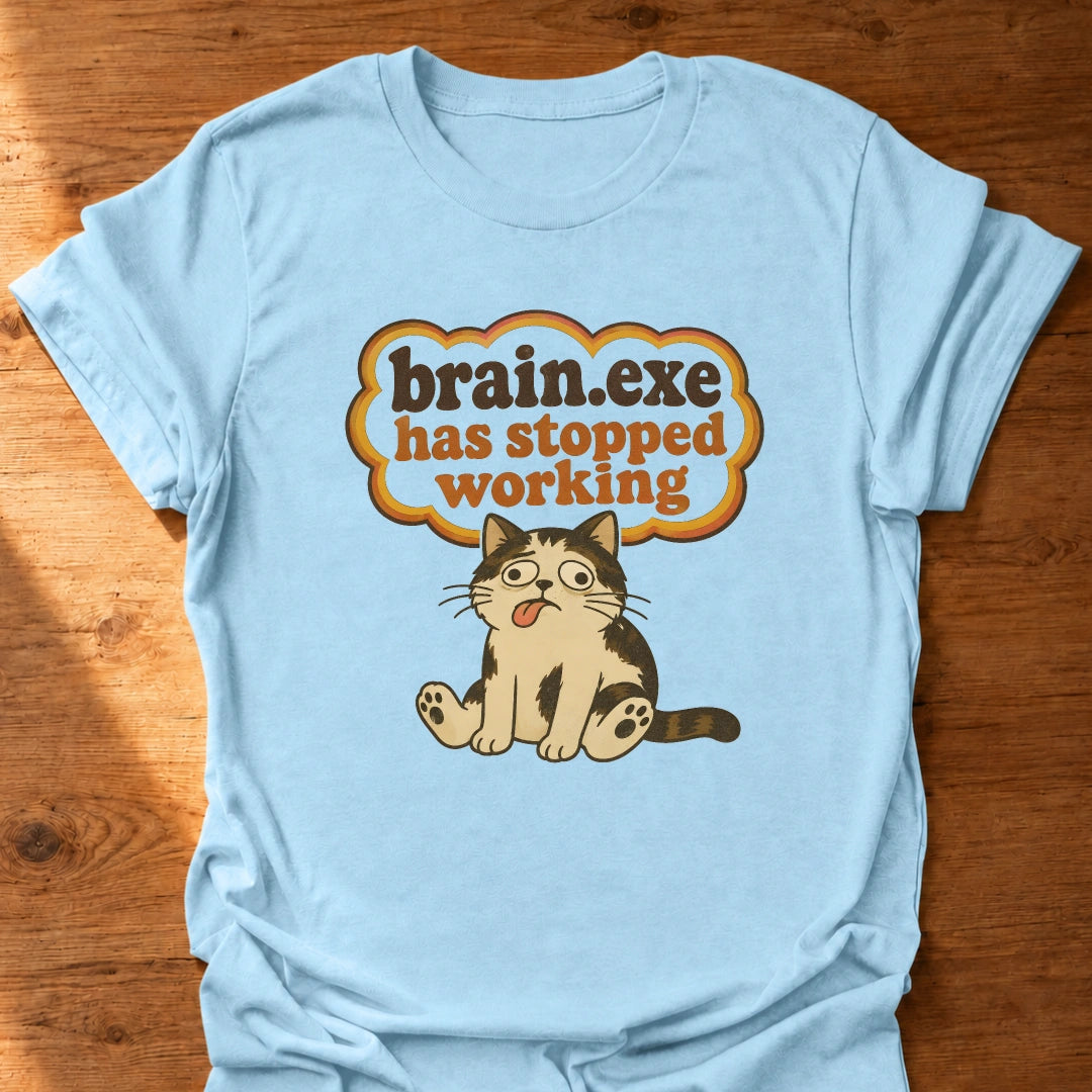 Brain Stopped Working T-Shirt