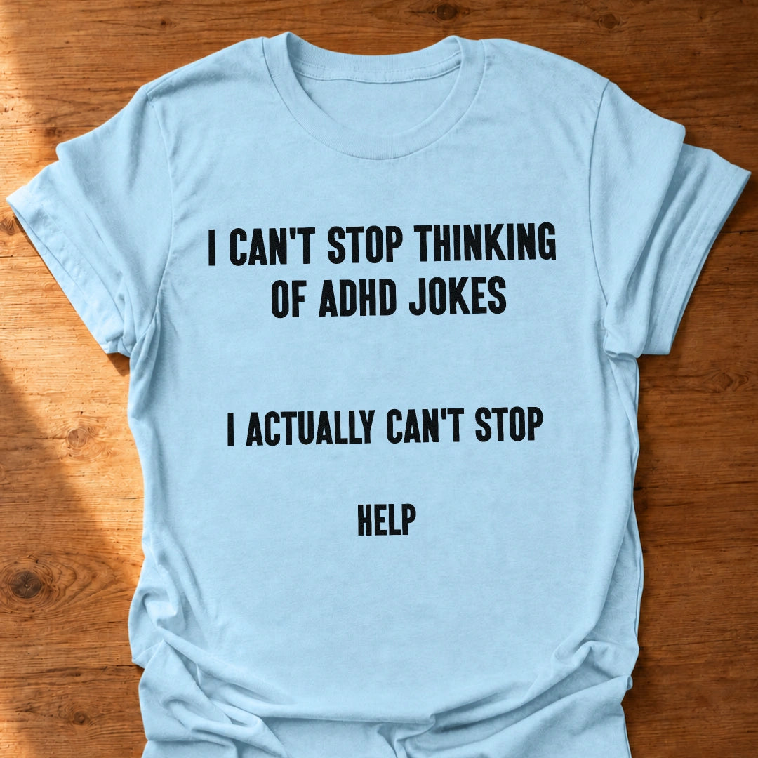 Actually Can't Stop Help T-Shirt
