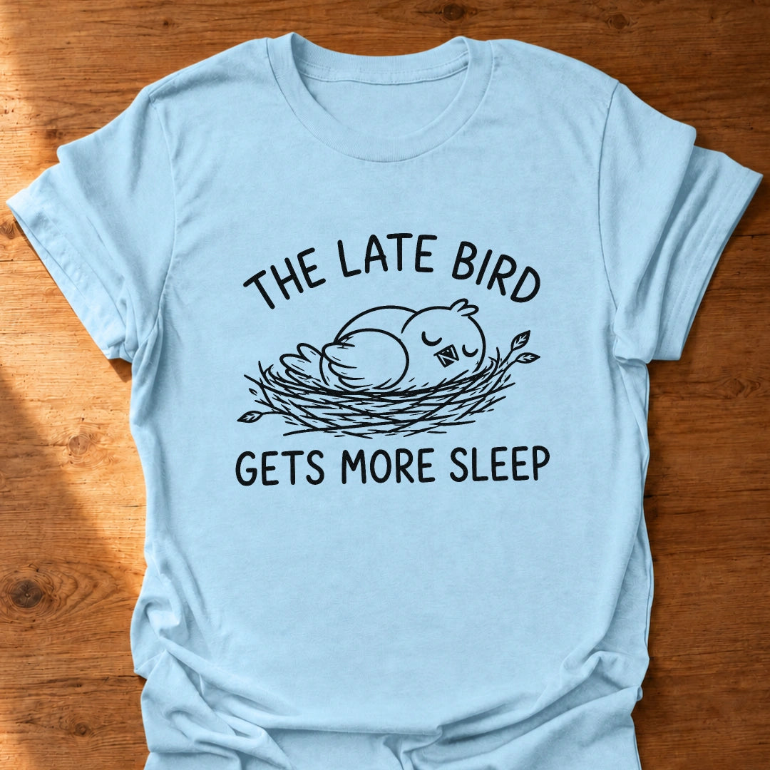 The Late Bird T-Shirt