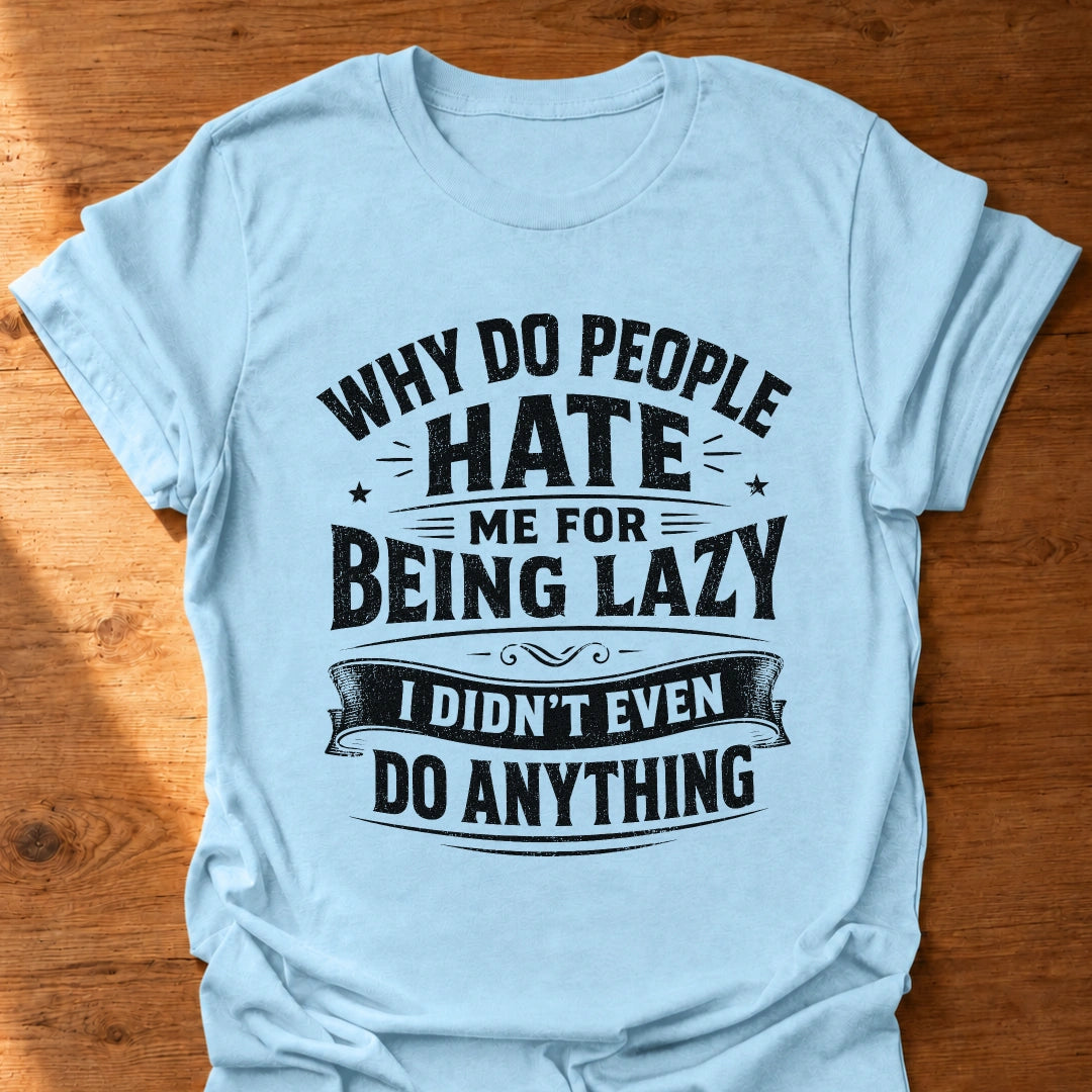 Didn't Even Do Anything T-Shirt