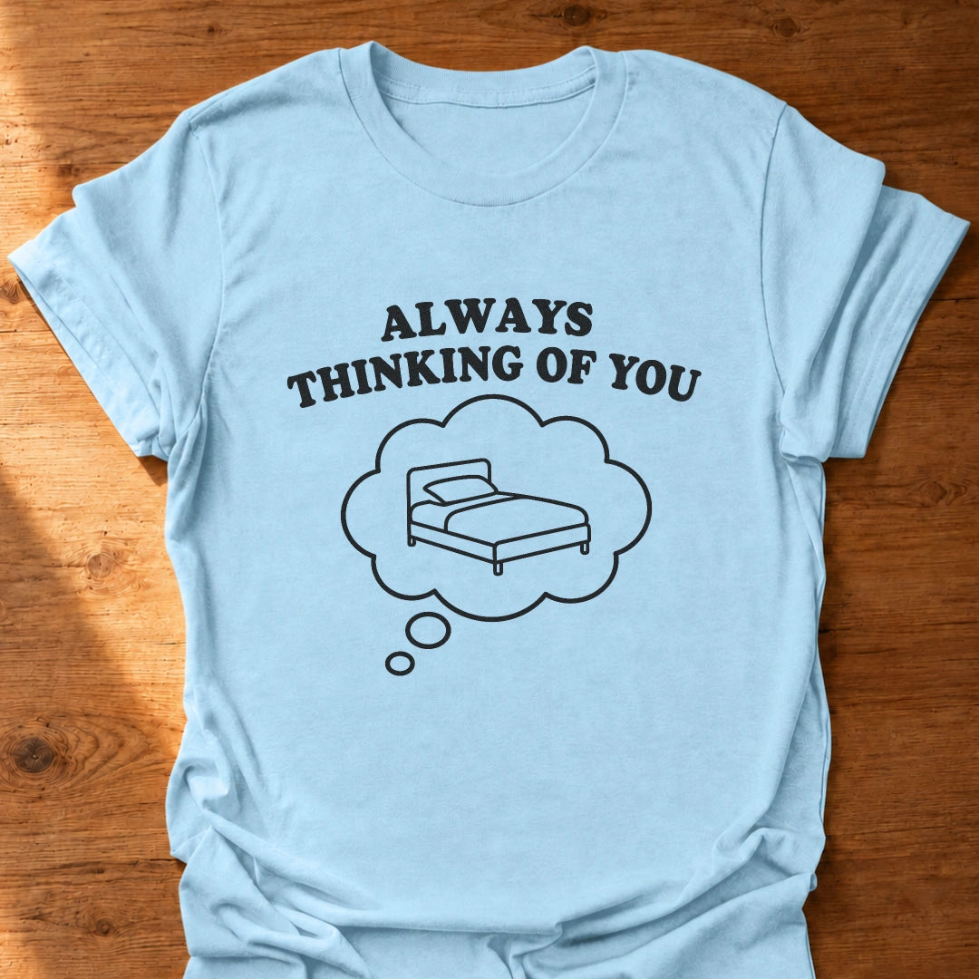 Thinking Of You T-Shirt