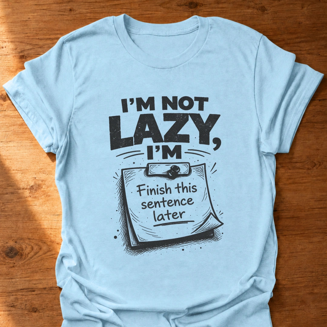 I'm Not Lazy T-Shirt