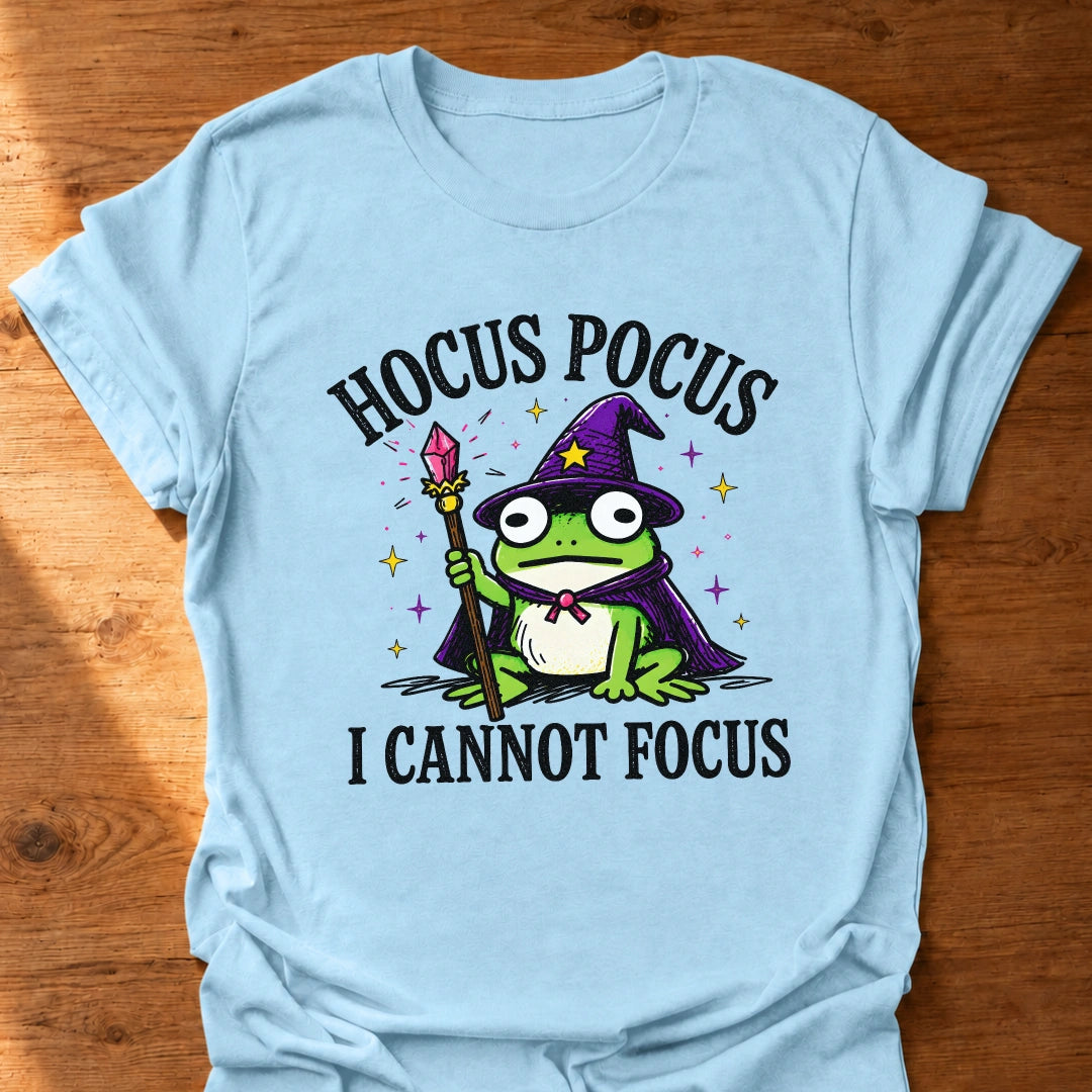 I Cannot Focus T-Shirt