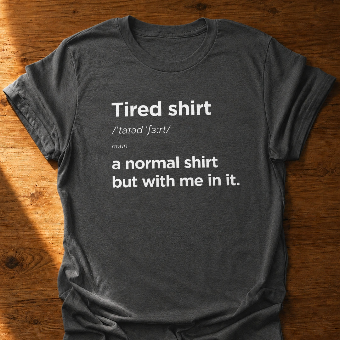 Tired T-Shirt
