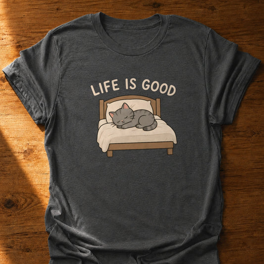 Life Is Good T-Shirt