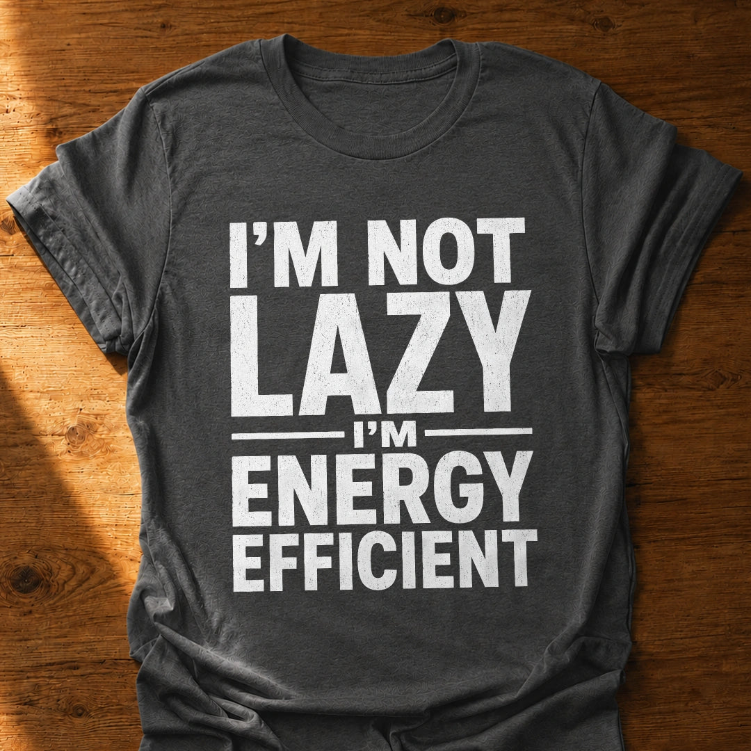 I'm Efficient T-Shirt