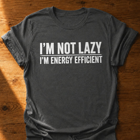 I'm Energy Efficient T-Shirt