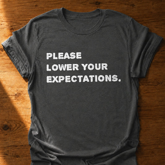 Lower Expectations T-Shirt