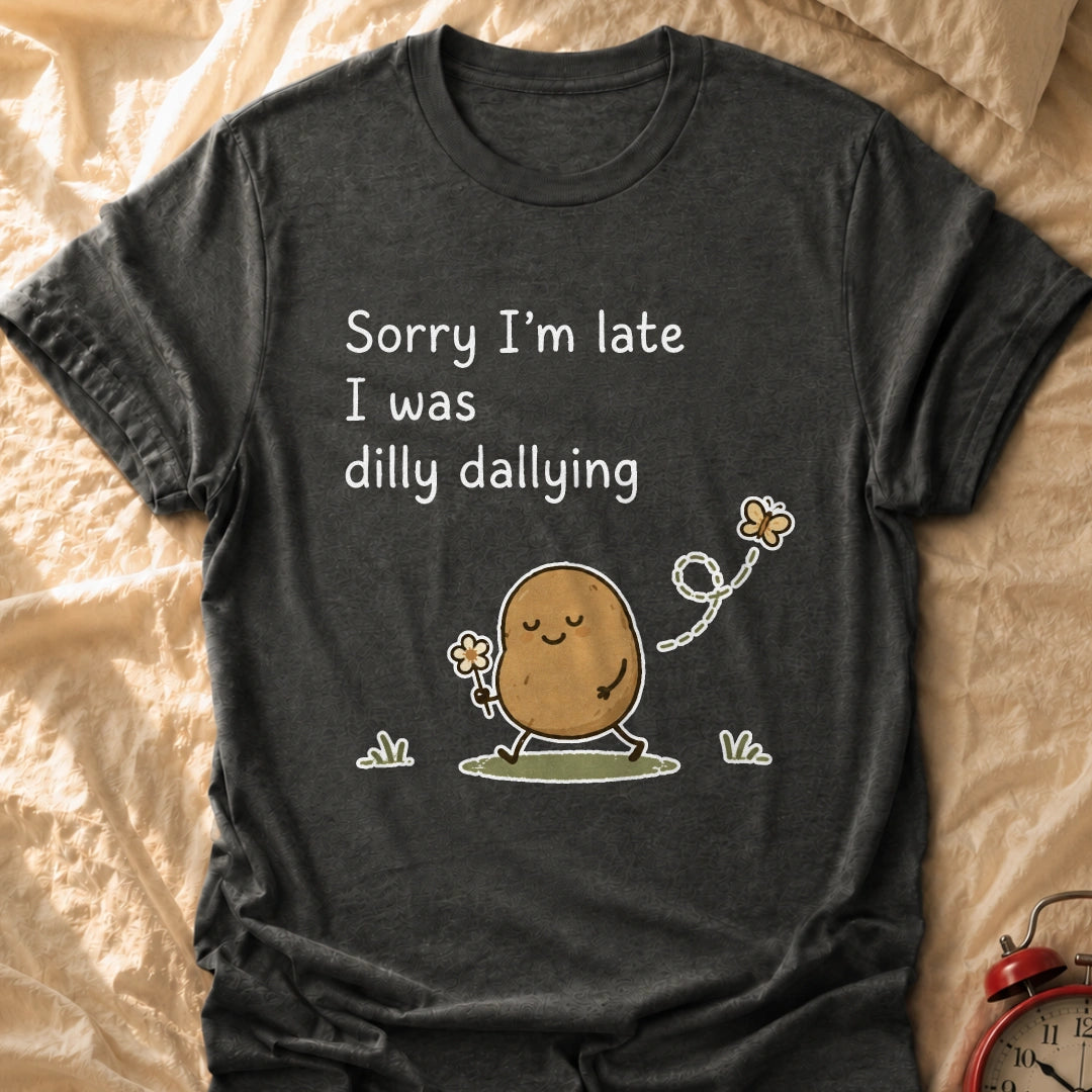 Sorry I'm Late T-Shirt