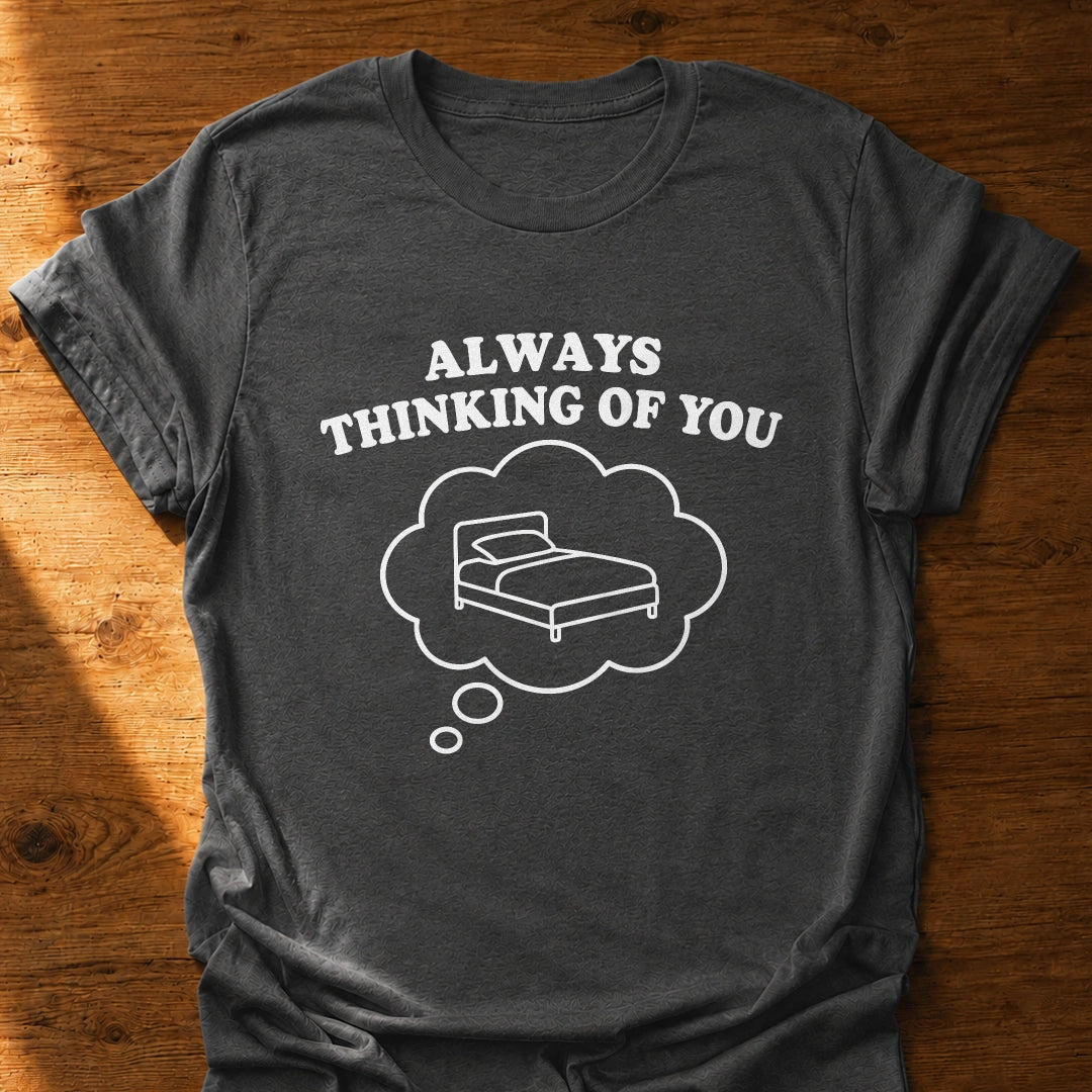 Thinking Of You T-Shirt