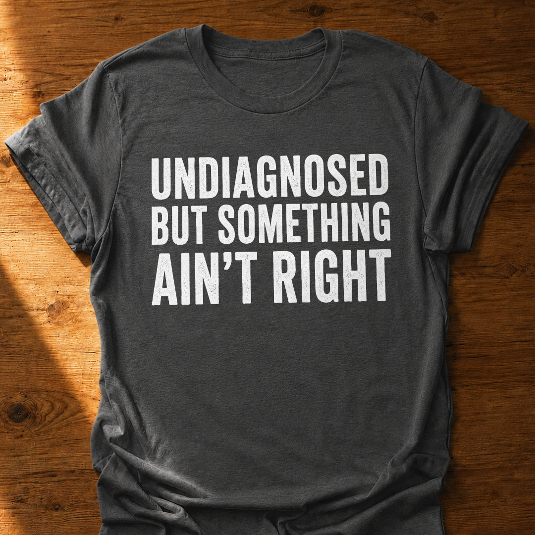 Undiagnosed T-Shirt