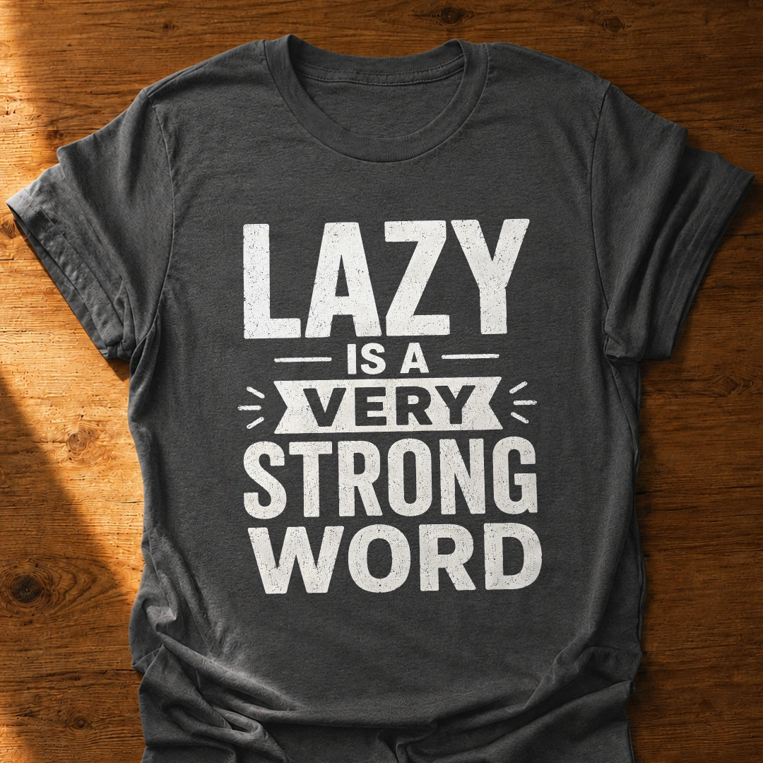 A Very Strong Word T-Shirt