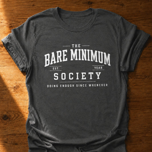 Bare Minimum Society T-Shirt