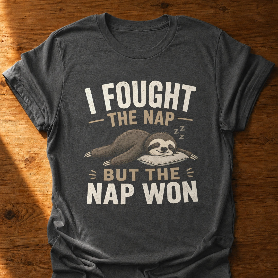 But The Nap Won T-Shirt