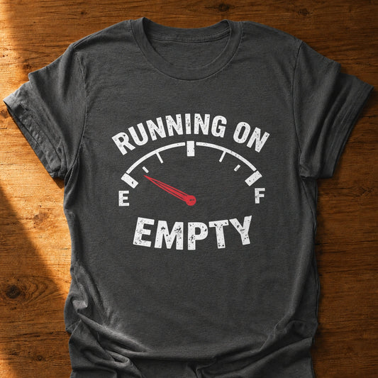 Running On Empty T-Shirt