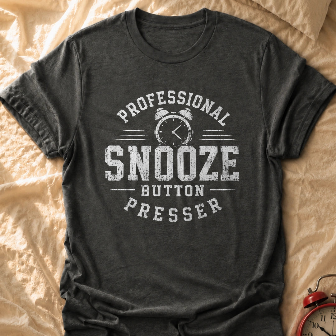 Snooze Button Presser T-Shirt