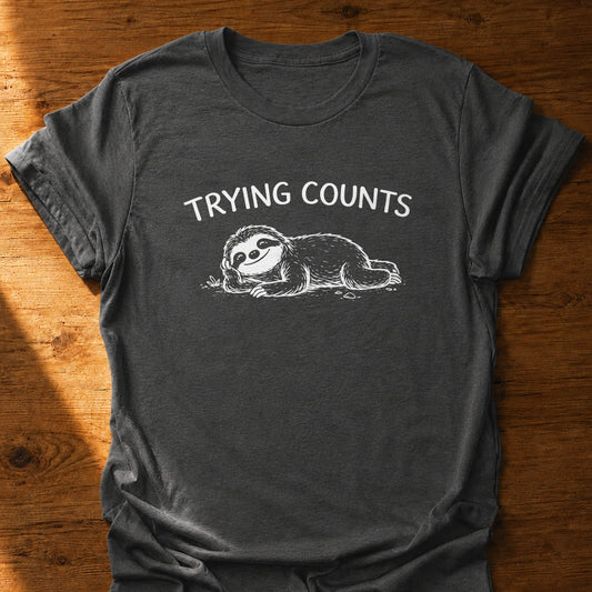 Trying Counts T-Shirt