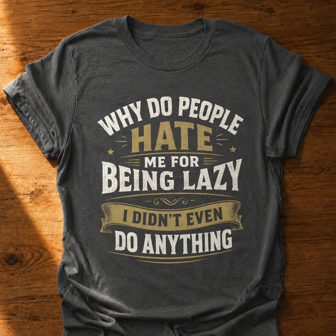 Didn't Even Do Anything T-Shirt