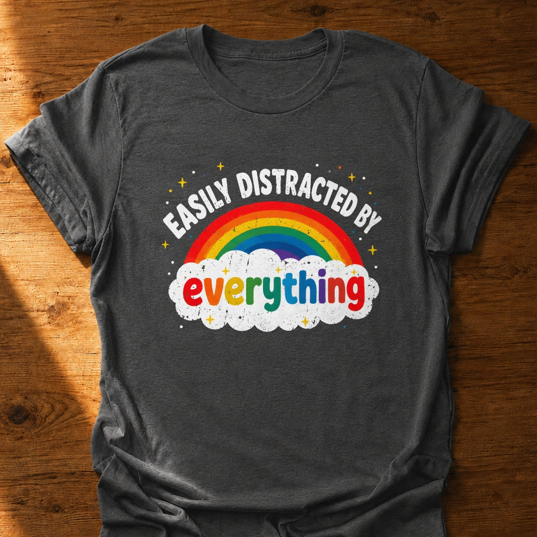 Easily Distracted By Everything T-Shirt