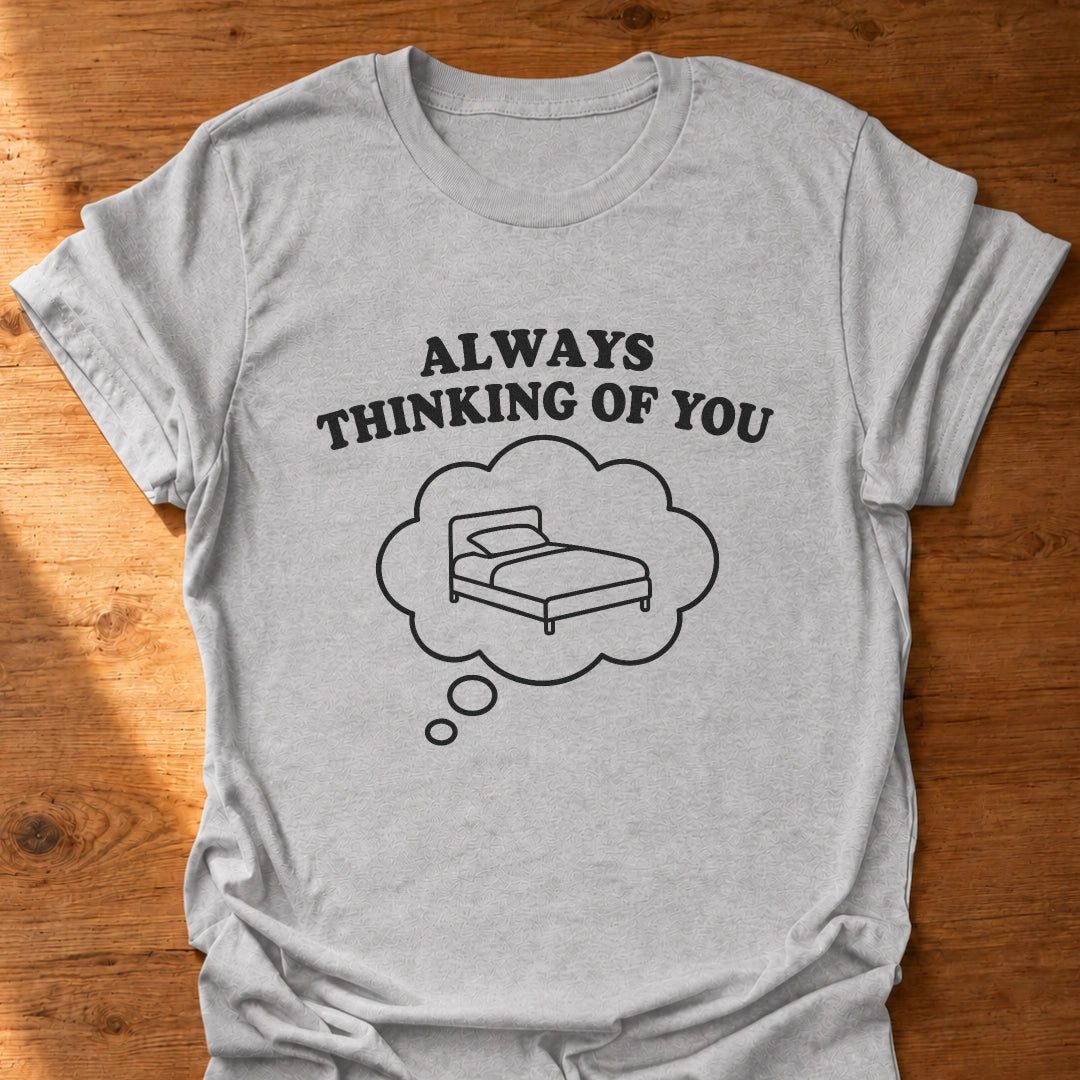 Thinking Of You T-Shirt