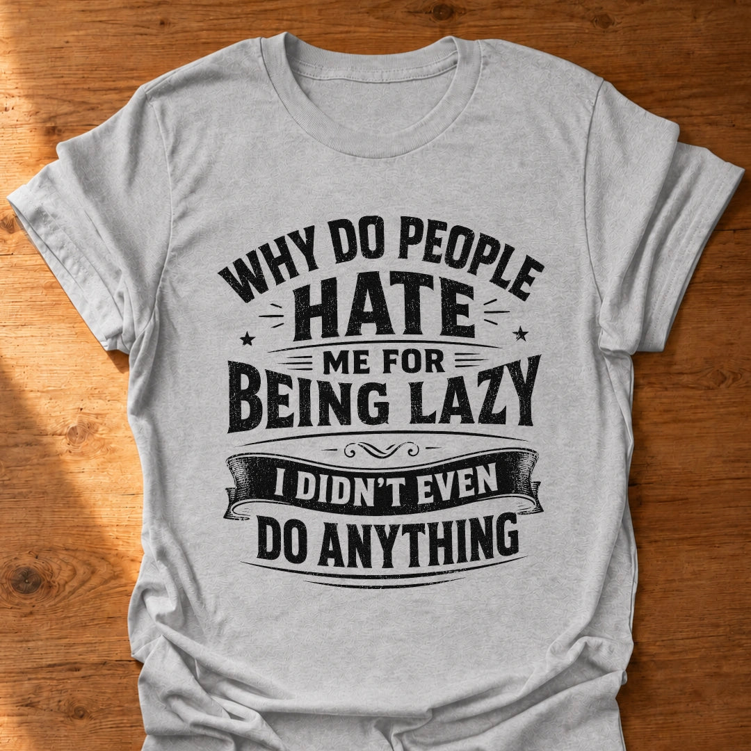 Didn't Even Do Anything T-Shirt