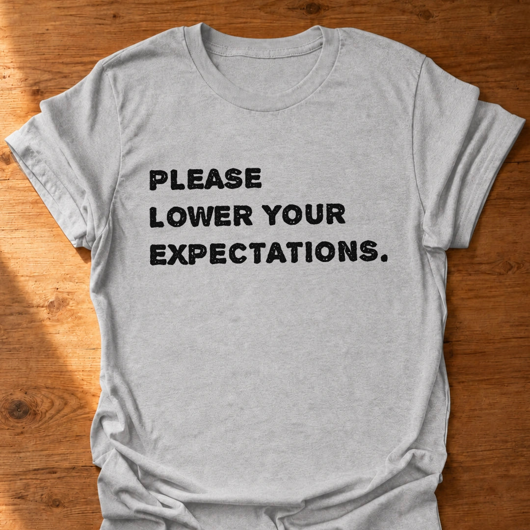 Lower Expectations T-Shirt