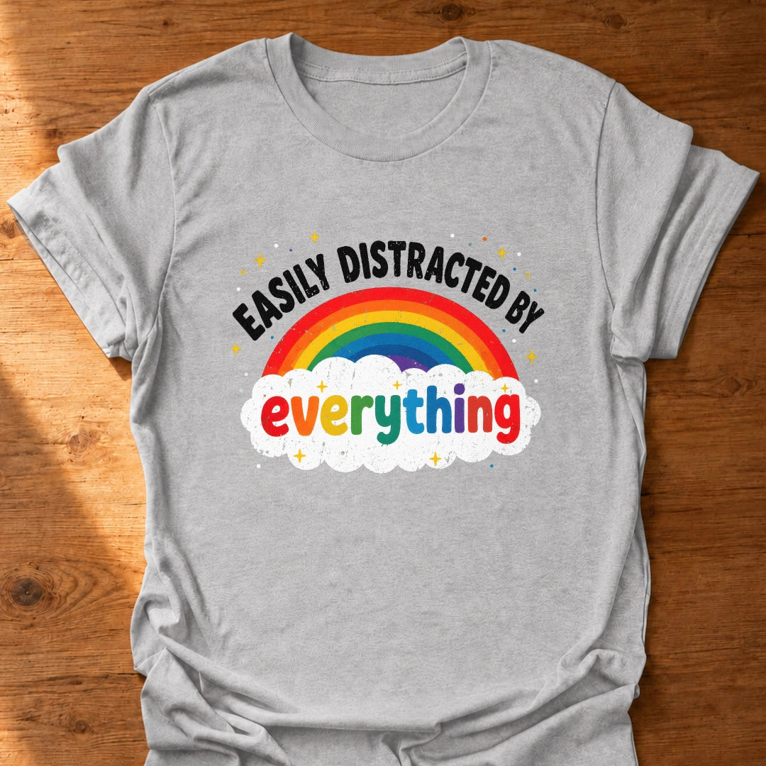 Easily Distracted By Everything T-Shirt