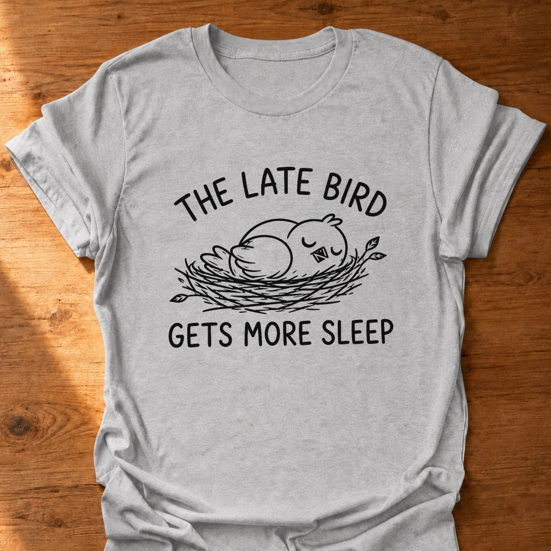 The Late Bird T-Shirt