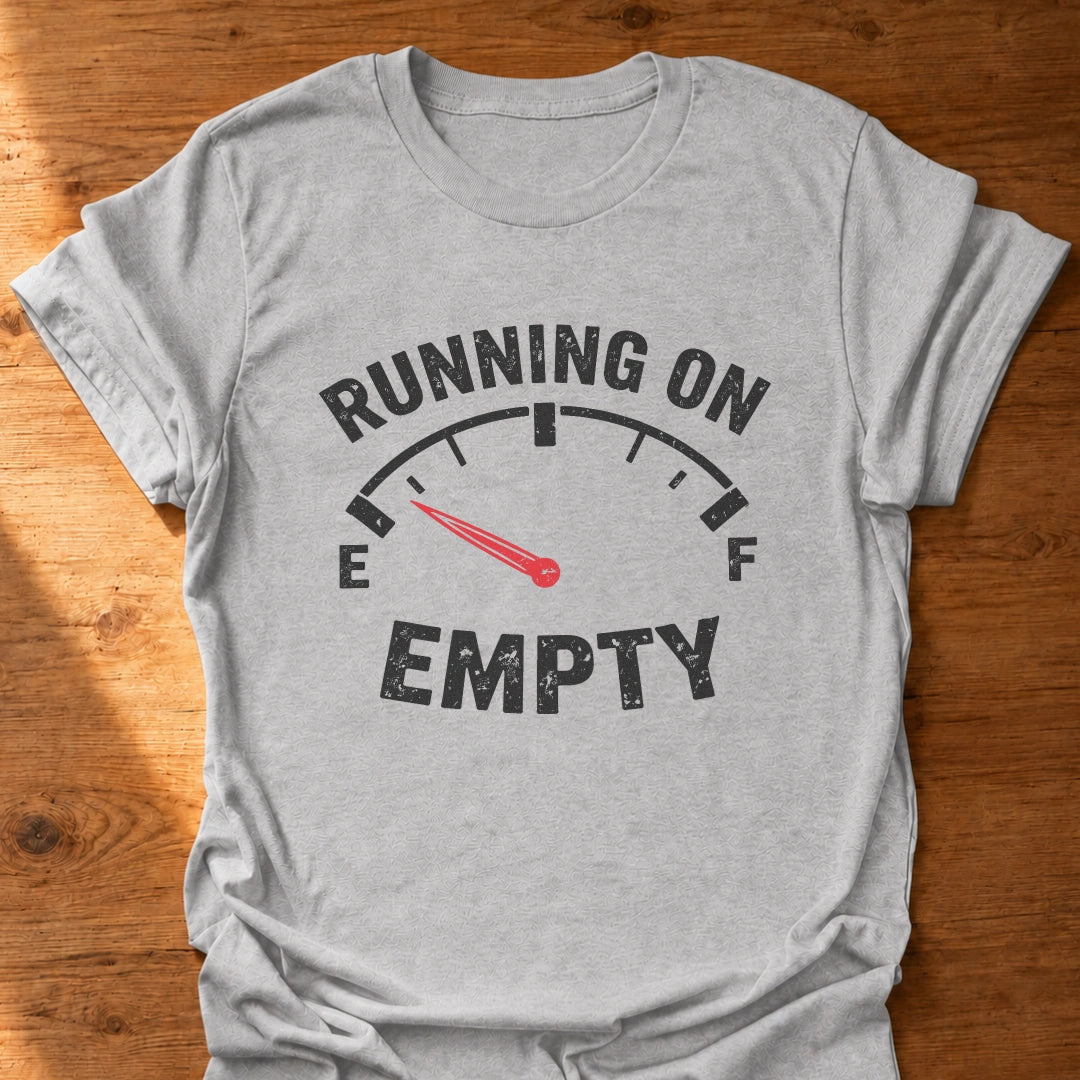 Running On Empty T-Shirt