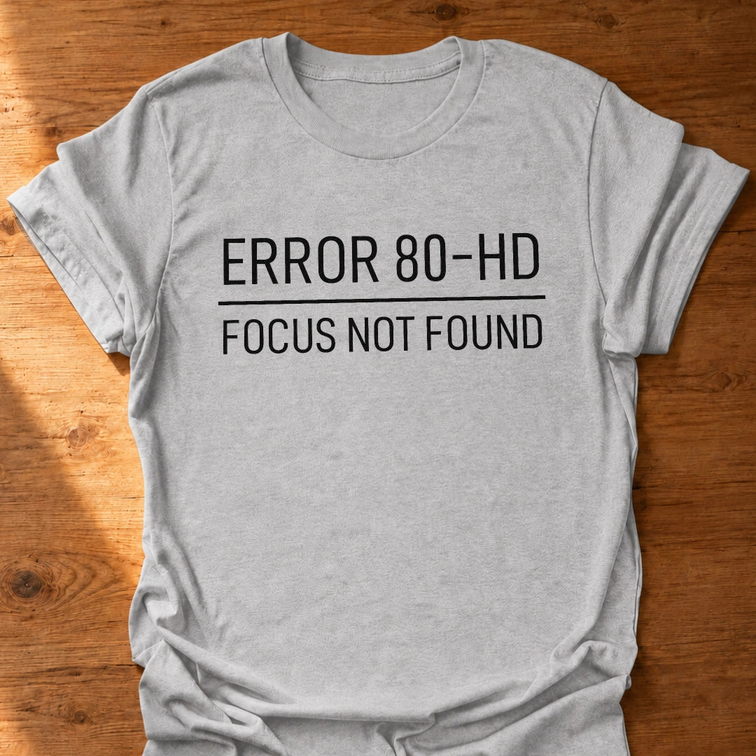 Focus Not Found T-Shirt