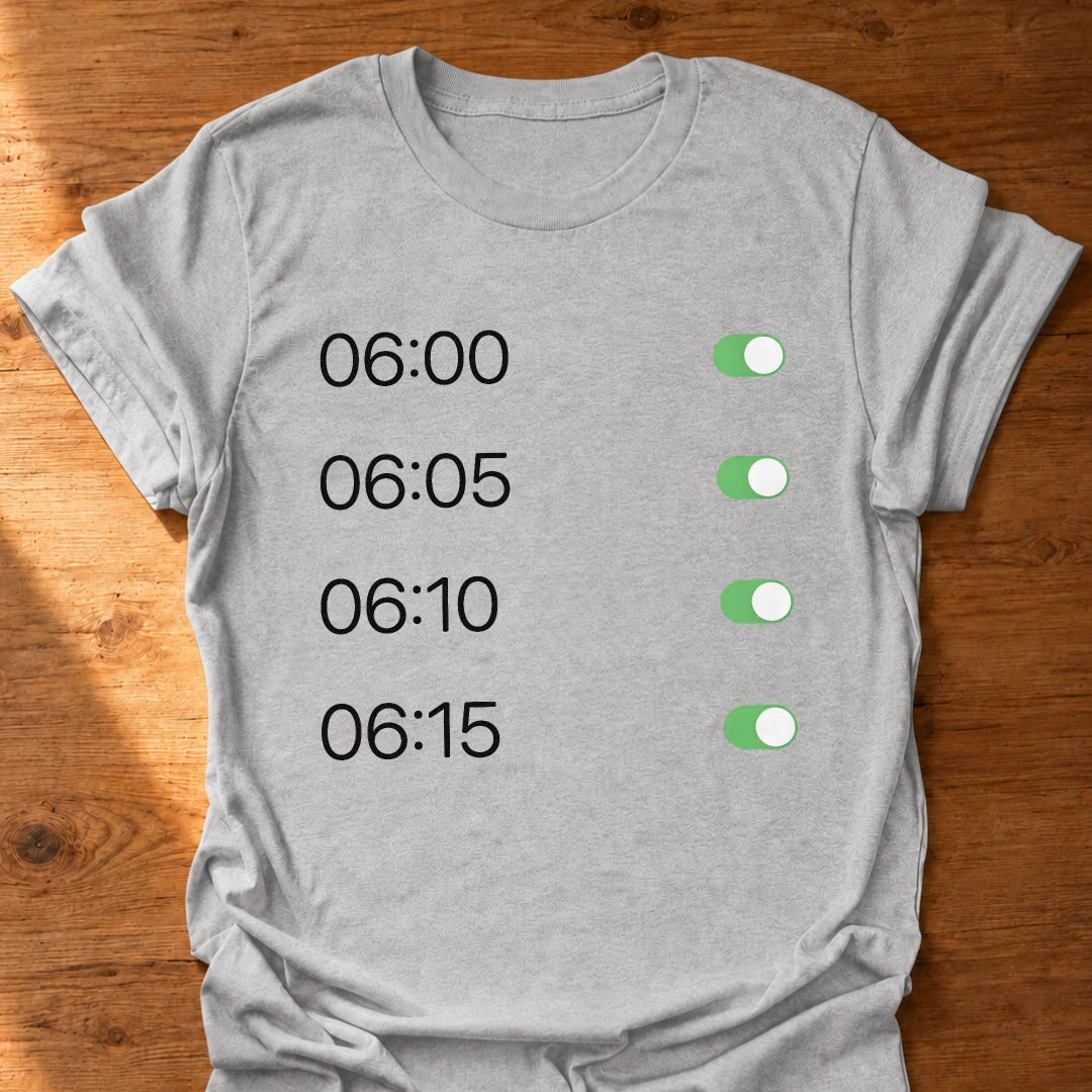 My Morning Alarms T-Shirt