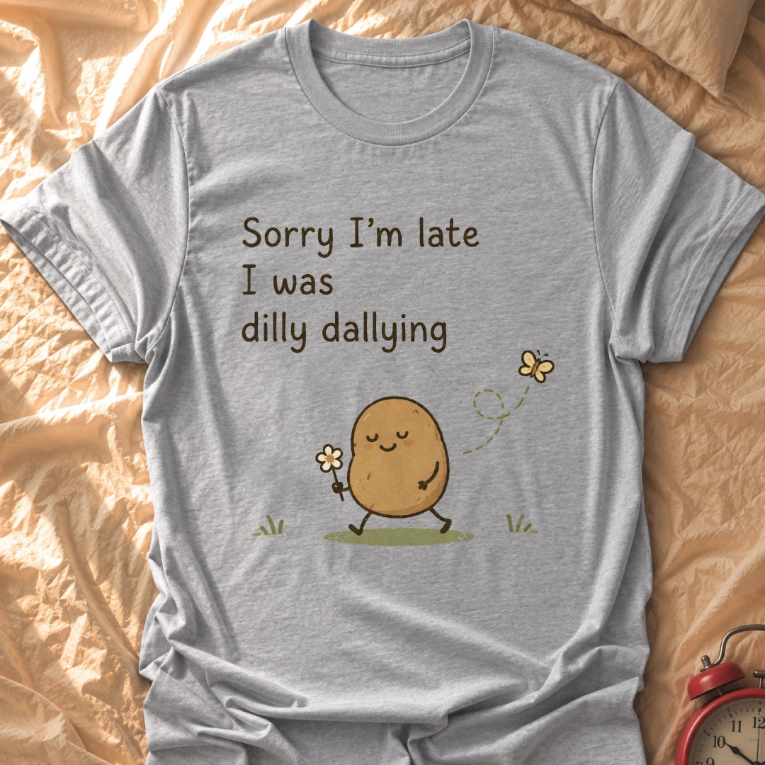 Sorry I'm Late T-Shirt