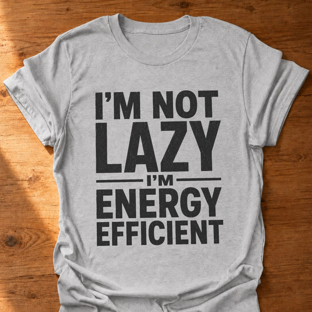 I'm Efficient T-Shirt