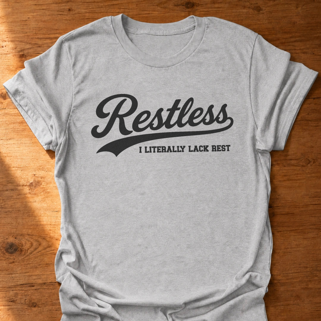 Restless T-Shirt