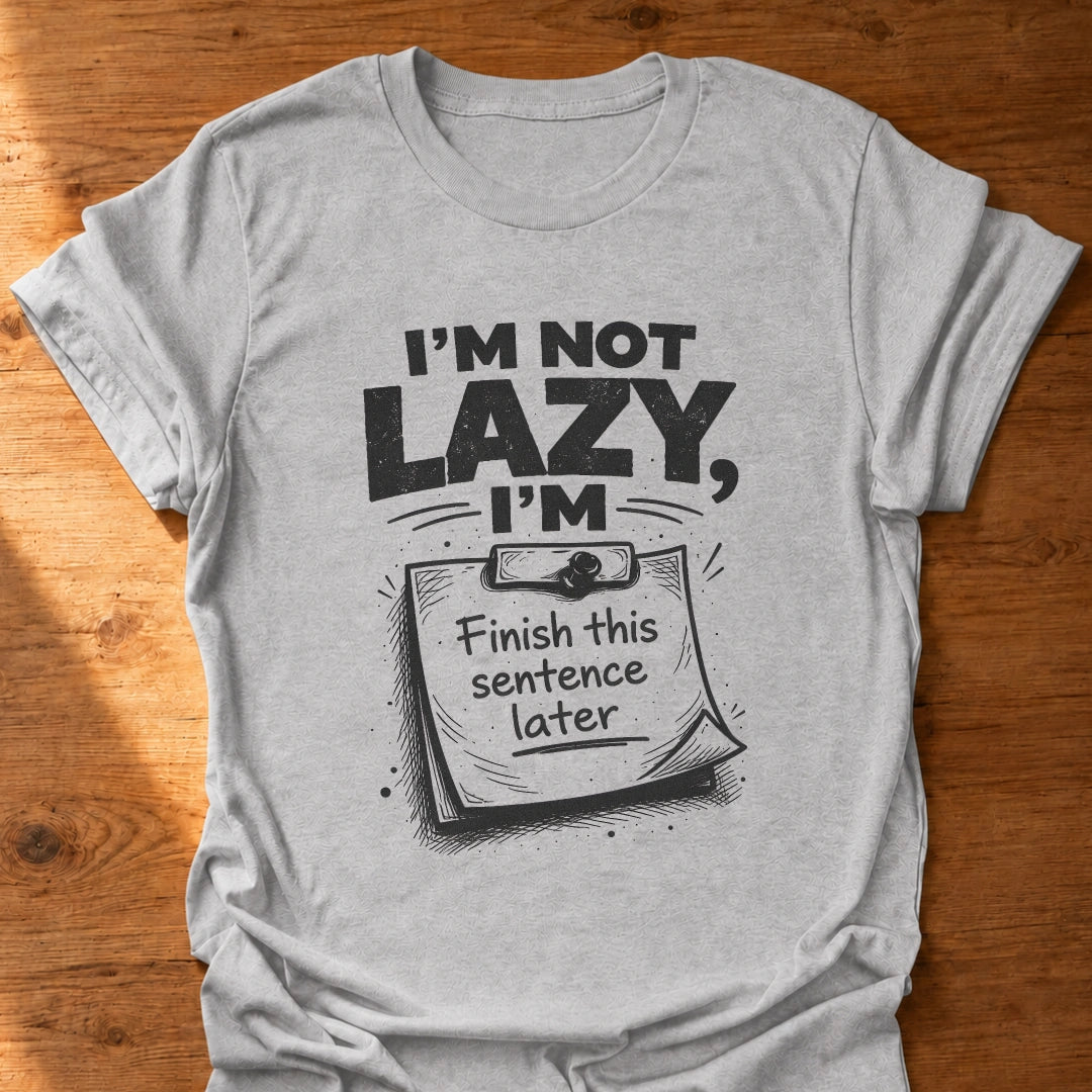 I'm Not Lazy T-Shirt