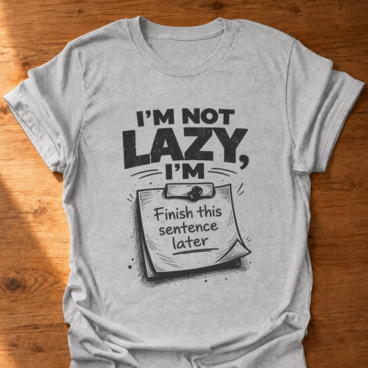 I'm Not Lazy T-Shirt