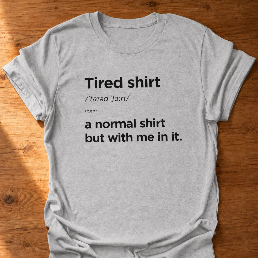 Tired T-Shirt