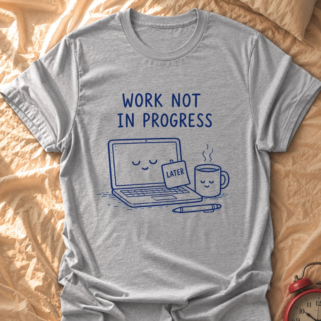 Not In Progress T-Shirt