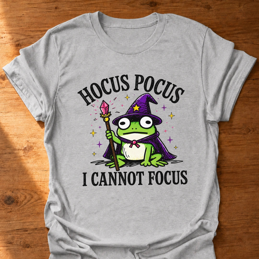I Cannot Focus T-Shirt