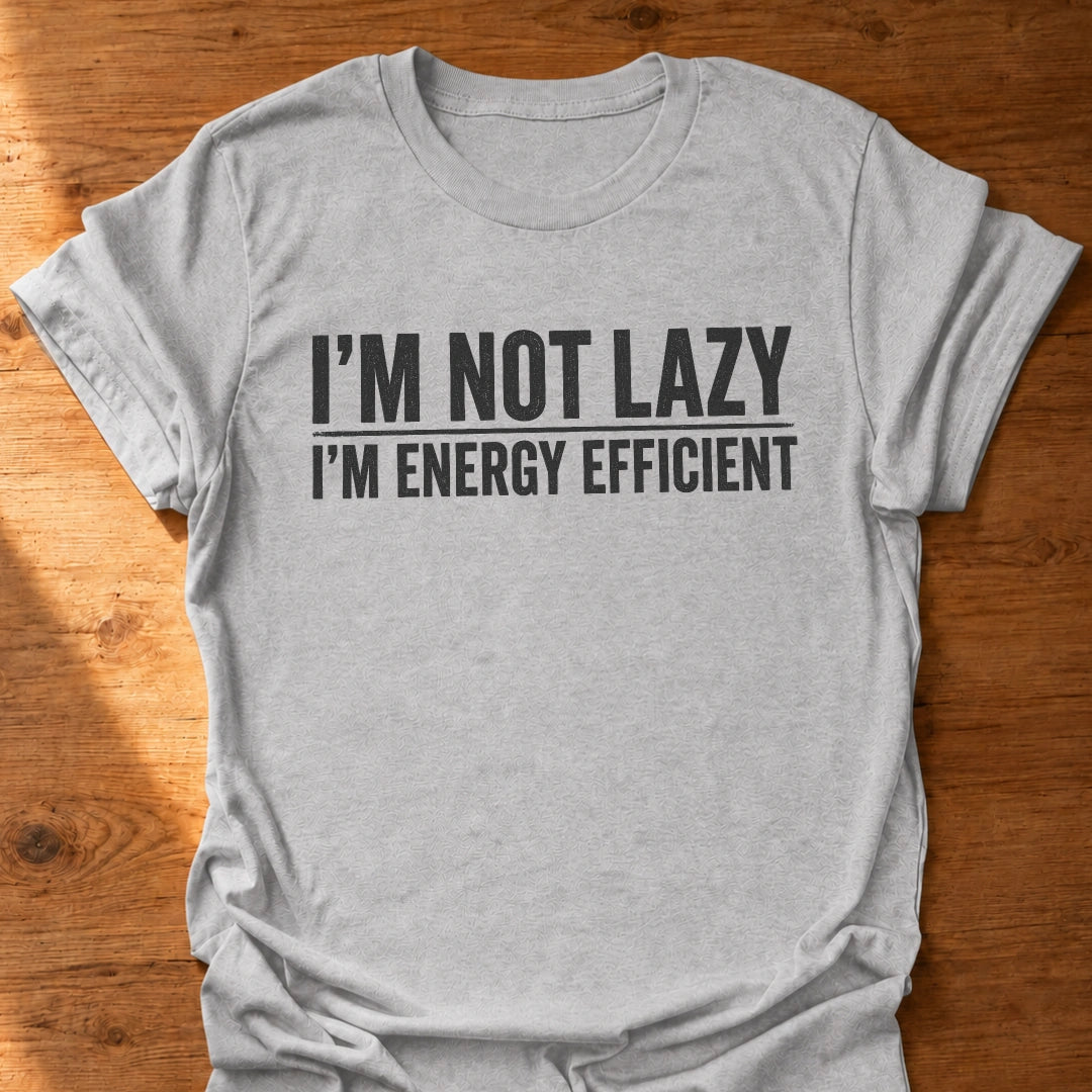 I'm Energy Efficient T-Shirt